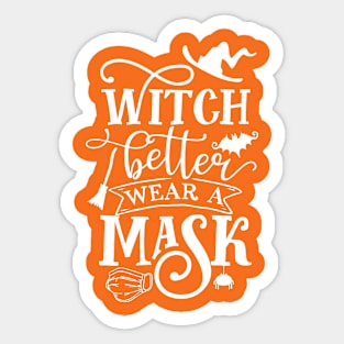 Witch Better Wear A Mask Funny Halloween Quarantine Sticker